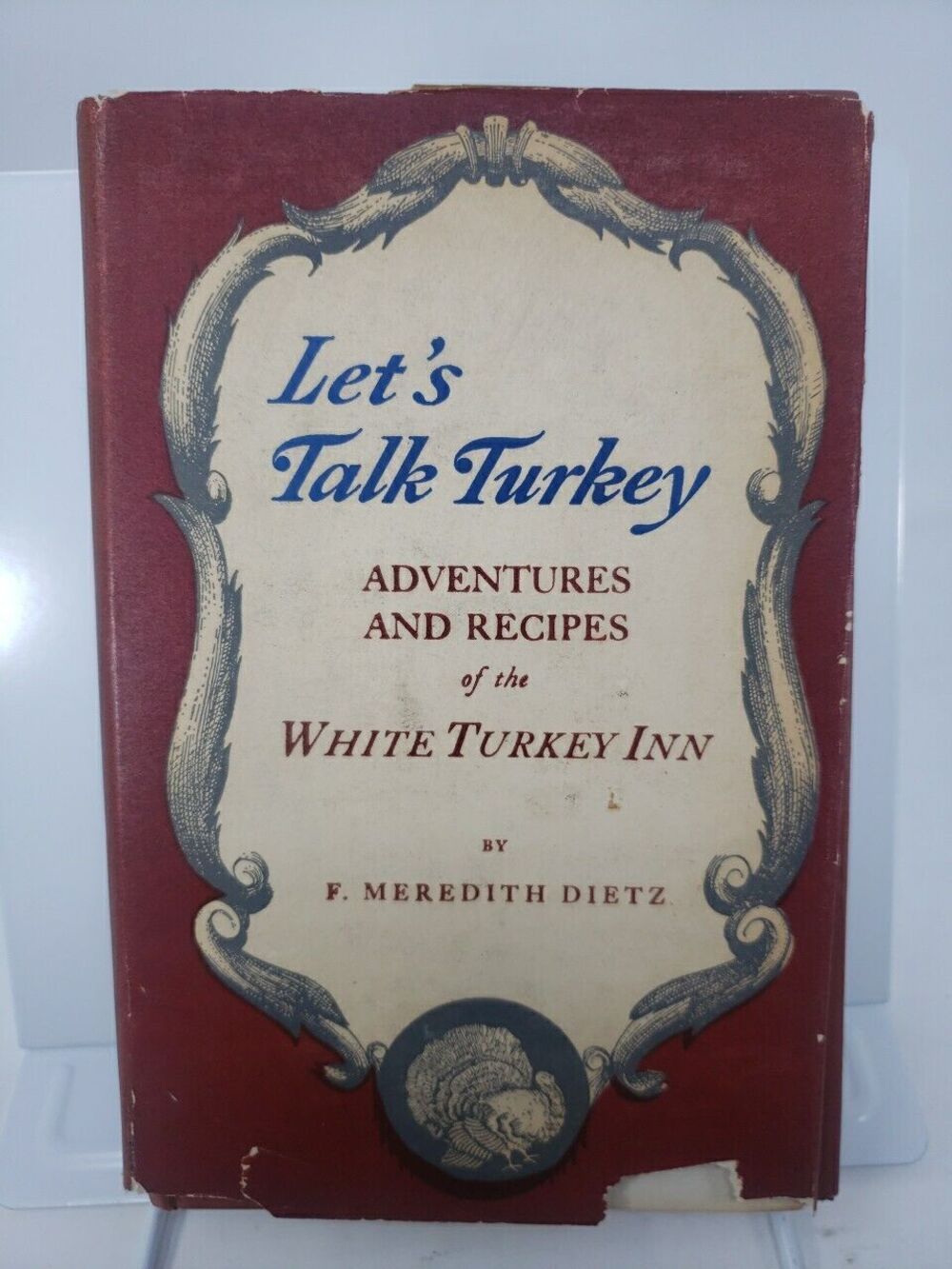 Let's Talk Turkey Recipes of the White Turkey Inn by F Meredith Dietz 1948 VTG